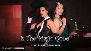 TransFixed – Is the Magic gone/ Penny Barber & Zariah Aura